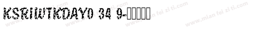 KSRIWTKDAY0 34 9字体转换
